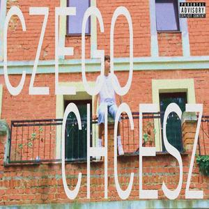 CZEGO CHCESZ?! (Explicit)