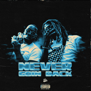 Never Goin Back (Explicit)