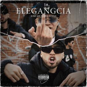 Elegangcia (feat. Siul Lopez) (Explicit)