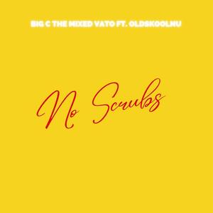 No Scrubs (feat. OldSkoolNu) (Explicit)