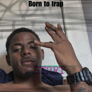 Born to Trap