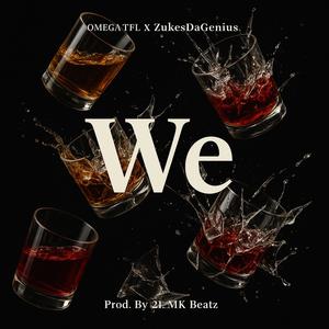 We (feat. ZukesDaGenius) (Explicit)