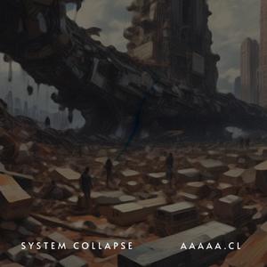 SYSTEM COLLAPSE