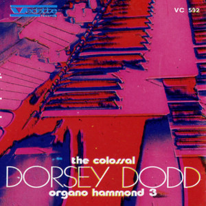 The Colossal Dorsey Dodd (Hammond Keyboards)