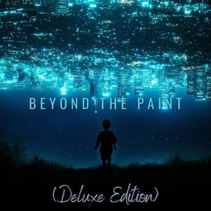 Beyond The Paint (Deluxe Edition)