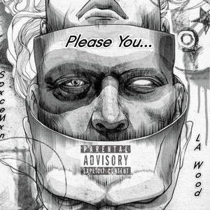 Please You... (feat. L A wood) (Explicit)
