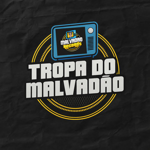Tropa do Malvadão (Explicit)
