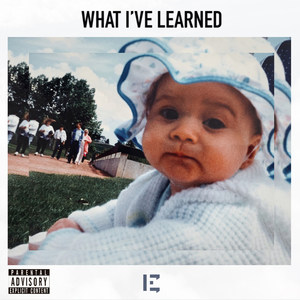 What I've Learned (Explicit)