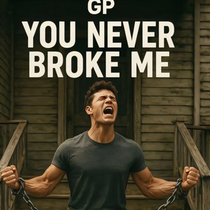 GP, You Never Broke Me (Demo)