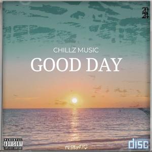 Good Day (feat. Chillz Music) [Explicit]