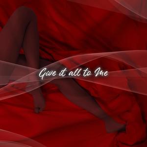 Give it all to me (feat. Mason Price) (Explicit)