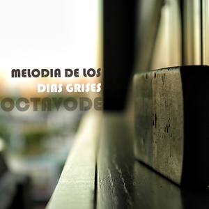 Melodia de los Dias Grises