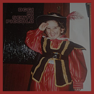 OGGI MI SENTO PICCOLO