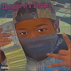 Thoughts Of A Trapper (Explicit)