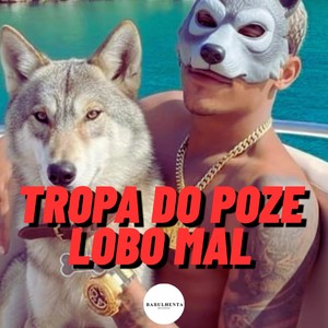 TROPA DO POZE LOBO MAL (Explicit)