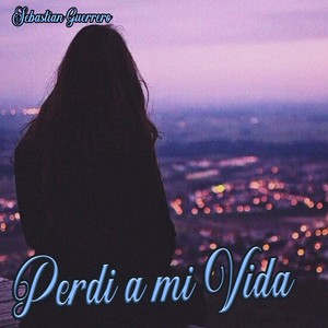 Perdi a mi vida