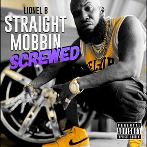 Straight Mobbin (Chopped & Screwed) [Explicit]