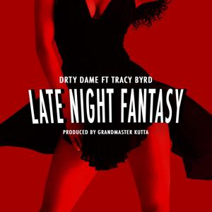 Late Night Fantasy (feat. Tracy Byrd & Grandmaster Kutta) [Explicit]