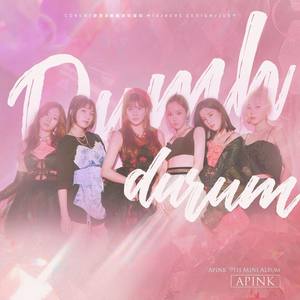 Apink 《덤더럼(Dumhdurum)》