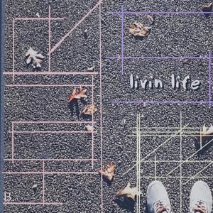 Livin' Life (Explicit)