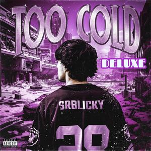 Too Cold DELUXE (Explicit)