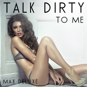 Talk Dirty to Me (Karaoke Version|Explicit)