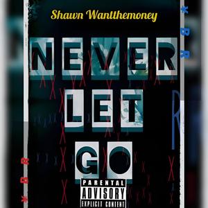 Never Let Go (Explicit)