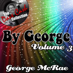 By George Volume 3 - [The Dave Cash Collection]