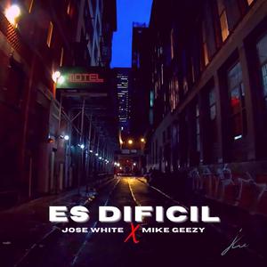 Es Dificil(feat. mike geezy)