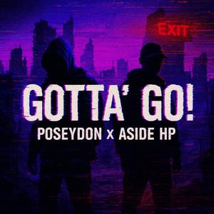 Gotta' Go! (feat. AsideHP) (Explicit)