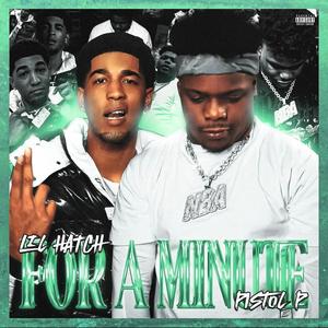 For A Minute (feat. Pistol P) (Explicit)