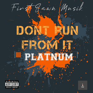 Dont Run from It (Explicit)