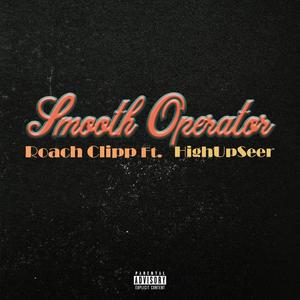 Smooth Operator (feat. HighUpSeer) [Explicit]