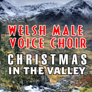 xmas in the valleys ( welsh male voice choir)
