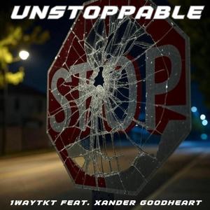 Unstoppable (feat. Xander Goodheart)