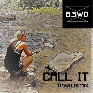 Call It (B.SWO Remix)