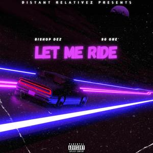 LET ME RIDE (feat. 90 One) (Explicit)