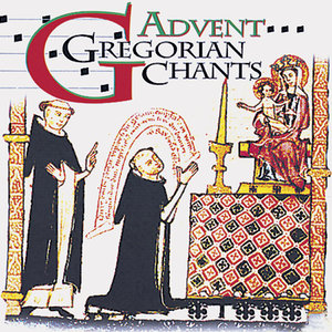 Gregorian Chants - Advent & Christmas