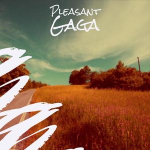 Pleasant Gaga