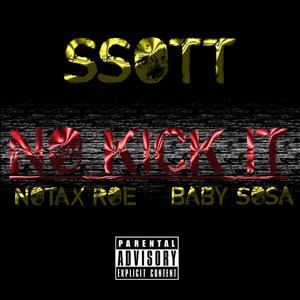 No Kick It (feat. NoTax Roe & Baby Sosa) (Explicit)