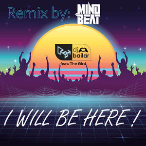 I Will Be Here! (MindBeat Remix)