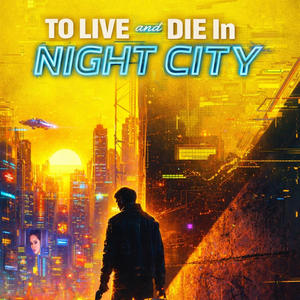To Live And Die In Night City (Live)