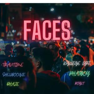 FACES (feat. Shellboogie, DHAZE, Roylt, Kyllege lyfe & Phatboy) [Explicit]