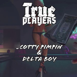 TRUE PLAYERS (Explicit)