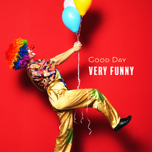 Good Day – Very Funny