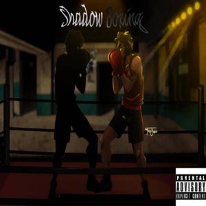 Shadow Boxing (Explicit)