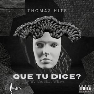 Que Tu Dice? (feat. Militia) (Explicit)