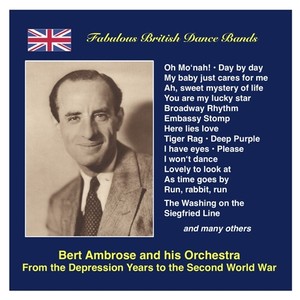 FABULOUS BRITISH DANCE BANDS - Bert Ambrose - From the Depression Years to the Second World War (1931-1942)