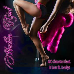 Hustla Girl(feat. B Luv & Leelyi) (Explicit)
