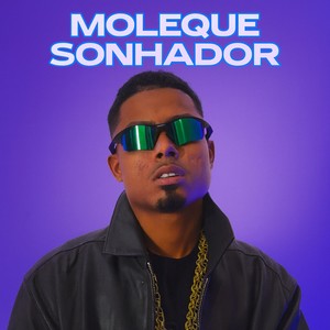 Moleque Sonhador (Explicit)